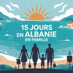 Famille découvrant l'Albanie pendant 15 jours